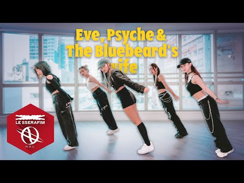 LE SSERAFIM (르세라핌) 'Eve, Psyche & The Bluebeard's wife' Dance cover by A.R.U from Hong Kong