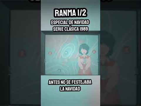 Antes no se FESTEJABA la NAVIDAD - ESPECIAL de NAVIDAD Ranma 1/2 Serie Clásica