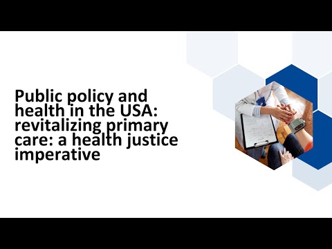 Public policy and health in the USA: revitalizing primary care: a health justice imperative