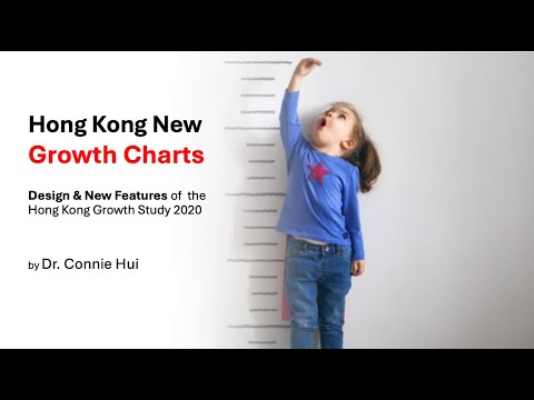 New Growth Charts (HK Growth Study 2020) - Design & New Features by Dr. Connie Hui