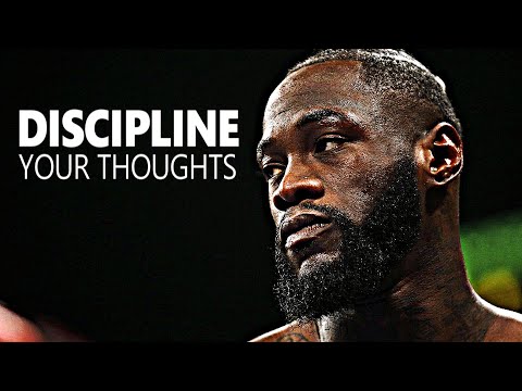 DISCIPLINE YOUR THOUGHTS - Motivational Speech