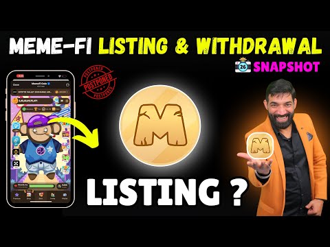 MemeFi Listing | MemeFi Distribution, Withdrawal News | MemeFi Latest news today