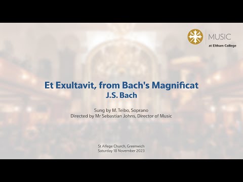 Eltham College - Et Exultavit, from Bach's Magnificat; J.S. Bach