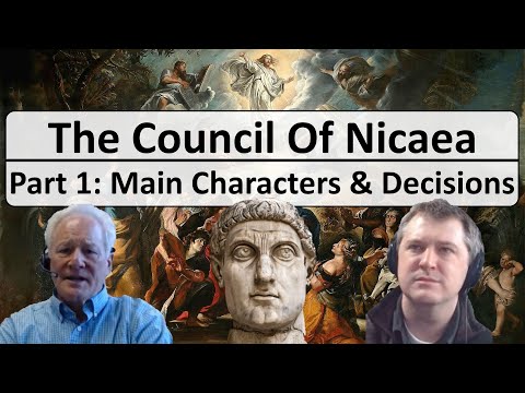 Council of Nicaea - Part 1: Characters and Canons