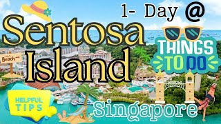 SENTOSA ISLAND SINGAPORE|THINGS TO DO IN SENTOSA| 1 DAY TRIP TO SENTOSA ISLAND|TIPS BEFORE YOU VISIT