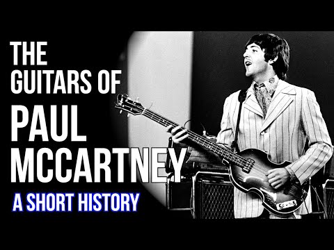 The Guitars of Paul McCartney, the Beatles Years: A Short History