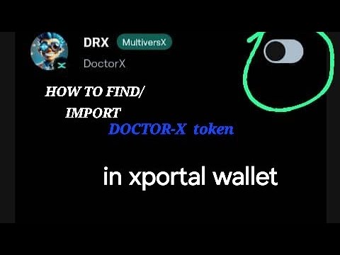 HOW TO IMPORT/ FIND DOCTOR-X COIN IN XPORTAL WALLET  (best video)