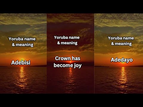 Why Yoruba Names Are So Meaningful #Yorubanames