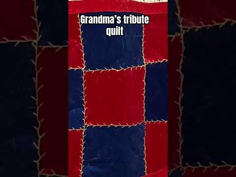 Grandma’s tribute quilt