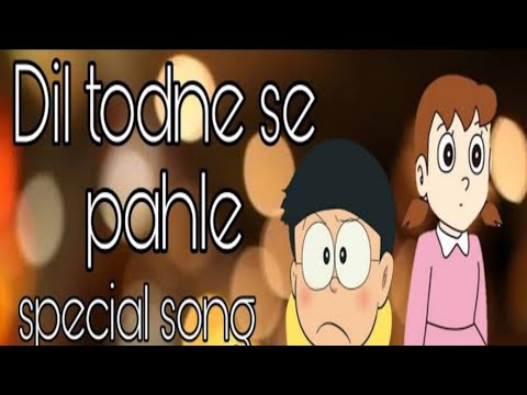 Dil todne se pahle ( Nobita & Shizuka special ) JASS MANAK Song by This MR ABHI