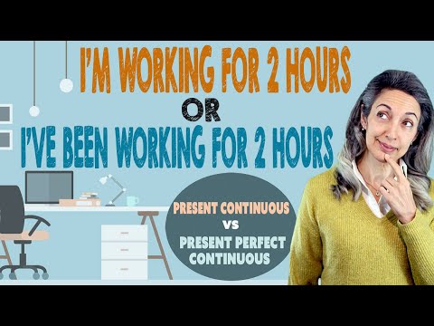 English tenses | Present Perfect Continuous (have been doing) & Present Continuous (am doing)