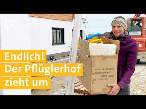 Endlich im neuen Zuhause! #19 | Mega Baustelle: Ein Bauernhof zieht um | Unser Land | BR