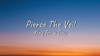 Pierce The Veil - King for a Day (ft. Kellin Quinn) | Lyrics