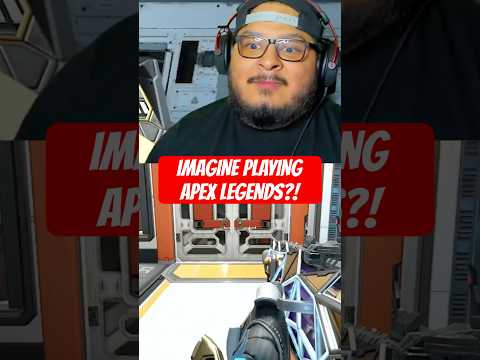 IMAGINE PLAYING APEX LEGENDS…