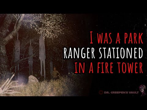 I was a Park Ranger Stationed in a Fire Tower | TERRIFYING PARK RANGER CREEPYPASTA