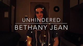 Unhindered- Bethany Jean//Original