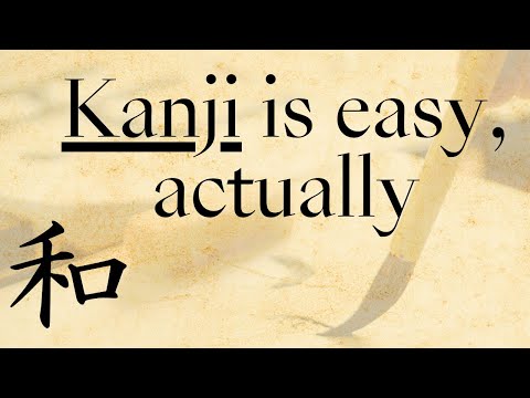 Kanji is easy. Here's why (漢字/汉字)