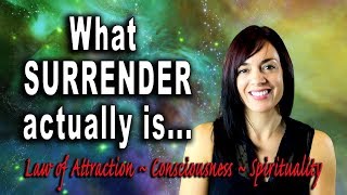 How to Surrender Your Desire: What Surrender IS & ISN'T