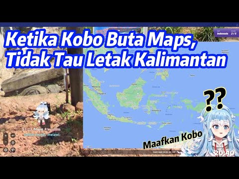 Moment Kobo Mencari Pulau Kalimantan 【Kobo Kanaeru】