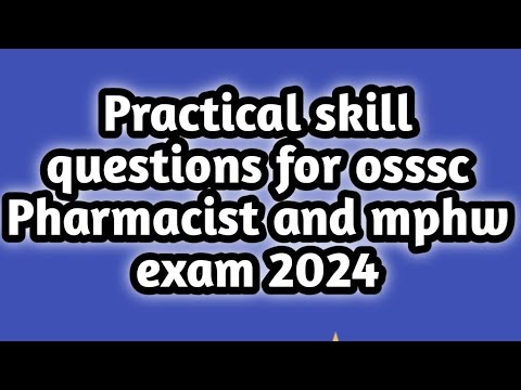 practical skill questions for osssc Pharmacist and mphw exam 2024