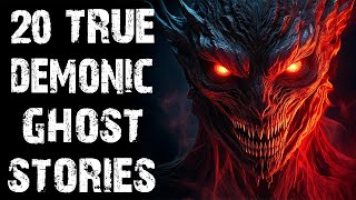 20 True Disturbing Demon & Ghost Scary Stories | Demonic Horror Stories To Fall Asleep To