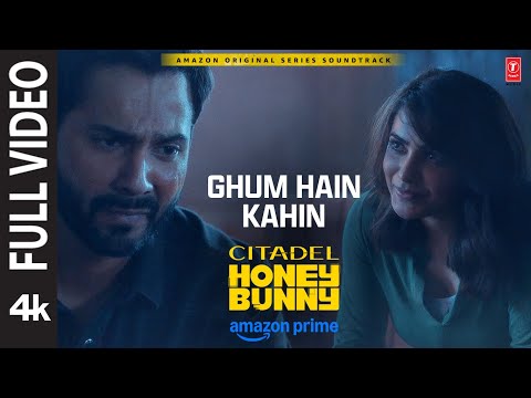 Ghum Hain Kahin (Full Video): Varun Dhawan, Samantha | Papon | Citadel Honey Bunny |Aman,Ramil,Akhil