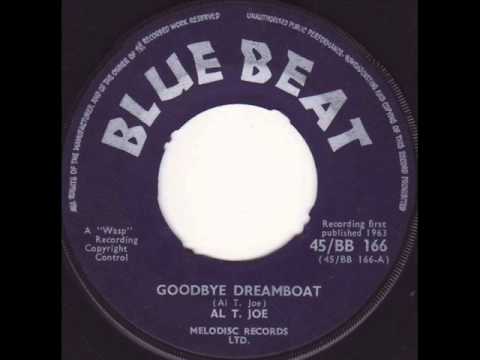 Al T.  Joe:   Goodbye Dreamboat