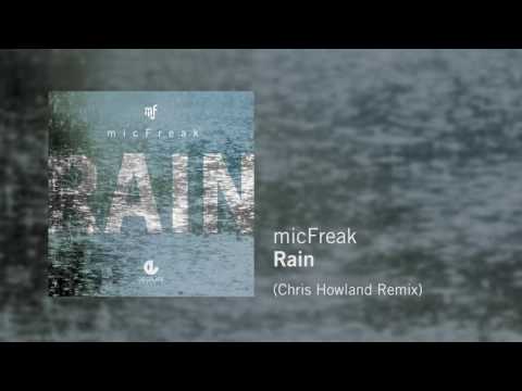 micFreak - Rain (Chris Howland Remix)