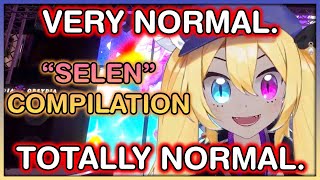 A Totally Normal "Selen" Compilation.