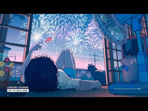 LucidZhou & VeloNeon - Stay The Whole Night ♪