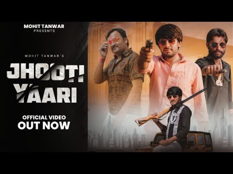 Jhooti Yaari (Official Video OUT NOW ) || Mohit Tanwar Ramgarh ||