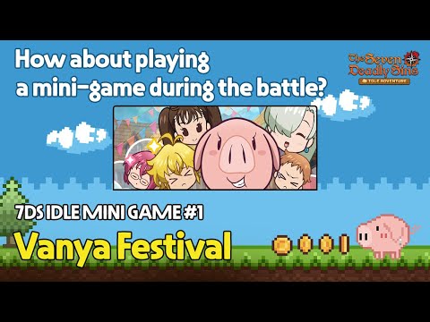 [7DS IDLE MINI GAME] #1. Vanya Festival