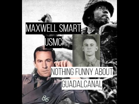 Don Adams [Maxwell Smart] - His Wounds And Malaria on Guadalcanal During World War Two (The Pacific)