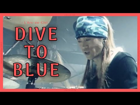 「DIVE TO BLUE」L’Arc〜en〜Ciel  [Shibuya Seven Days Live]