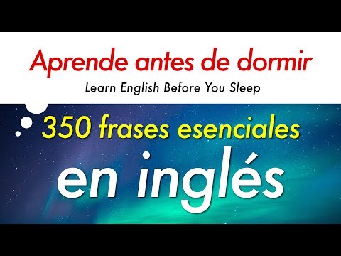 Aprende 350 frases esenciales en inglés antes de dormir