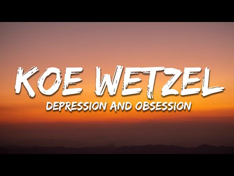 Koe Wetzel - depression and obsession (Lyrics)