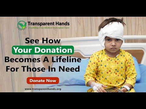 Transparent Hands is working for the underprivileged people who need medical help in Pakistan