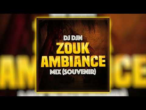 Mix Zouk Ambiance (Souvenir) | DJ DJN