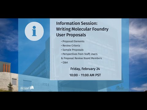 Writing Molecular Foundry User Proposals - 2023 Information Session