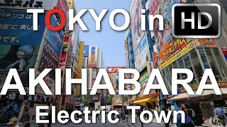 Akihabara's Electric Town - Tokyo in HD