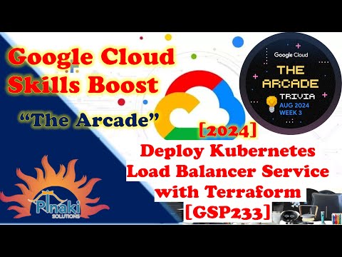 [2024 - Trivia Aug Week 3] Deploy Kubernetes Load Balancer Service with Terraform [GSP233]