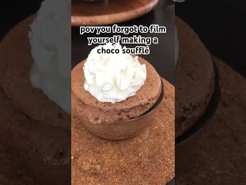 pov you forgot to film yourself making a choco soufflé #chocolate #shorts #fyp #relatable