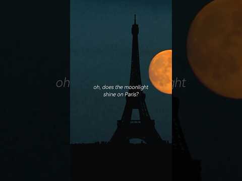 Does the moonlight shine on Paris?