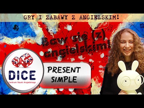 Baw się (z) angielskim! PRESENT SIMPLE