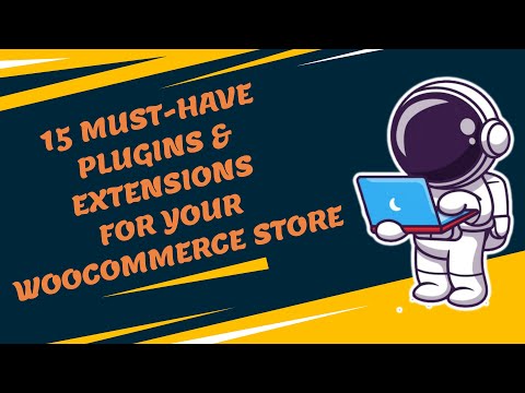 15 must-have plugins & extensions for your WooCommerce store