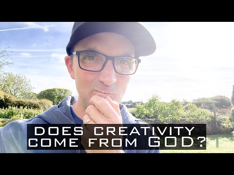 Is creativity given to us by GOD or do we get it from somewhere else?