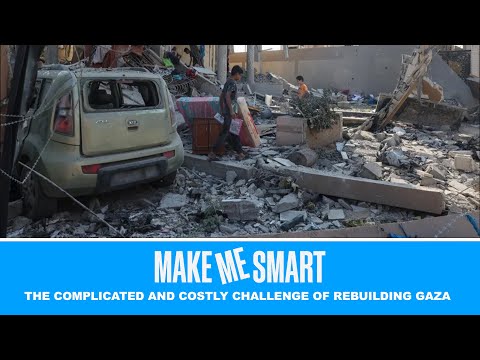 The Complicated and Costly Challenge of Rebuilding Gaza |Economics on Tap | Make Me Smart Livestream