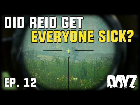 Home with the BIG bounty and everyone gets sick - DayZ Ep. 12