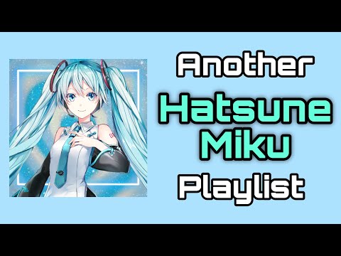 Another Hatsune Miku Playlist