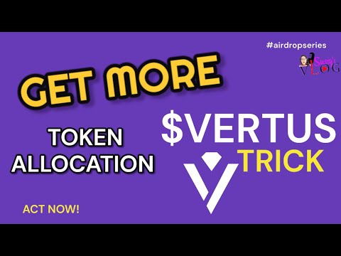 GET MORE TOKEN ALLOCATION | VERTUS AIRDROP TRICK